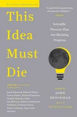 This Idea Must Die: Scientific Theories That Are Blocking Progress hind ja info | Majandusalased raamatud | kaup24.ee