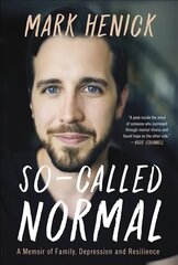 So-Called Normal: A Memoir of Family, Depression and Resilience hind ja info | Elulooraamatud, biograafiad, memuaarid | kaup24.ee