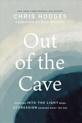 Out of the Cave: Stepping into the Light when Depression Darkens What You See hind ja info | Usukirjandus, religioossed raamatud | kaup24.ee