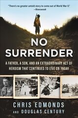 No Surrender: A Father, a Son, and an Extraordinary Act of Heroism That Continues to Live on Today цена и информация | Биографии, автобиогафии, мемуары | kaup24.ee