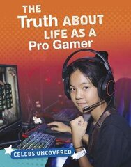 Truth About Life as a Pro Gamer hind ja info | Noortekirjandus | kaup24.ee