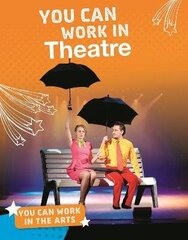 You Can Work in Theatre цена и информация | Книги для подростков и молодежи | kaup24.ee