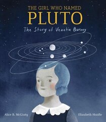 Girl Who Named Pluto: The Story of Venetia Burney цена и информация | Книги для малышей | kaup24.ee