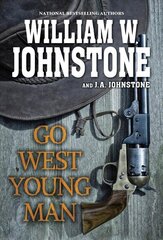 Go West, Young Man: A Riveting Western Novel of the American Frontier hind ja info | Fantaasia, müstika | kaup24.ee