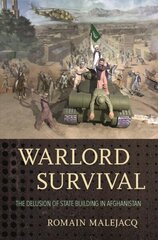 Warlord Survival: The Delusion of State Building in Afghanistan hind ja info | Ühiskonnateemalised raamatud | kaup24.ee