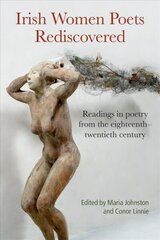 Irish Women Poets Rediscovered: Readings in poetry from the eighteenth-twentieth century hind ja info | Luule | kaup24.ee