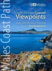 Pembrokeshire - Walks to Coastal Viewpoints: Circular walks with the most stunning views in Pembrokeshire hind ja info | Tervislik eluviis ja toitumine | kaup24.ee