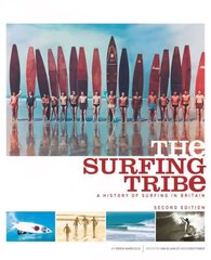 Surfing Tribe: A History of Surfing in Britain 2nd edition hind ja info | Tervislik eluviis ja toitumine | kaup24.ee
