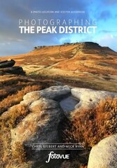 Photographing the Peak District: The Most Beautiful Places to Visit цена и информация | Путеводители, путешествия | kaup24.ee