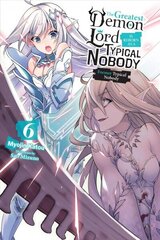 Greatest Demon Lord Is Reborn as a Typical Nobody, Vol. 6 (light novel) hind ja info | Fantaasia, müstika | kaup24.ee