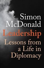 Leadership: Lessons from a Life in Diplomacy hind ja info | Eneseabiraamatud | kaup24.ee