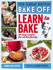 Great British Bake Off: Learn to Bake: 80 easy recipes for all the family hind ja info | Retseptiraamatud  | kaup24.ee