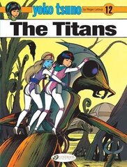 Yoko Tsuno Vol. 12: The Titans hind ja info | Noortekirjandus | kaup24.ee