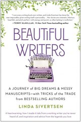 Beautiful Writers: A Journey of Big Dreams and Messy Manuscripts--with Tricks of the Trade from Bestselling Authors hind ja info | Eneseabiraamatud | kaup24.ee