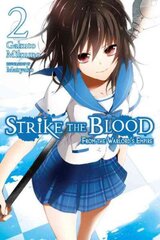 Strike the Blood, Vol. 2 (light novel): From the Warlord's Empire, Vol. 2 , (Novel) The Right Arm of the Saint hind ja info | Fantaasia, müstika | kaup24.ee