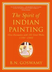 Spirit of Indian Painting: Close Encounters with 101 Great Works 1100 -1900 цена и информация | Книги об искусстве | kaup24.ee