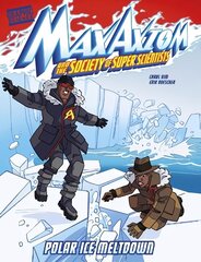 Polar Ice Meltdown: A Max Axiom Super Scientist Adventure hind ja info | Noortekirjandus | kaup24.ee