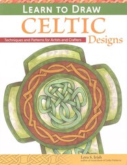 Learn to Draw Celtic Designs: Exercises and Patterns for Artists and Crafters hind ja info | Kunstiraamatud | kaup24.ee