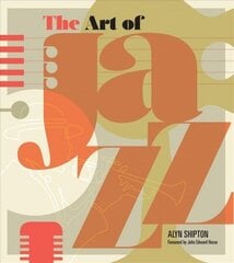 Art of Jazz: A Visual History hind ja info | Kunstiraamatud | kaup24.ee