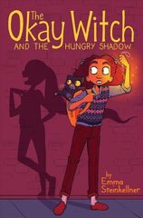 Okay Witch and the Hungry Shadow цена и информация | Книги для подростков и молодежи | kaup24.ee
