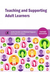 Teaching and Supporting Adult Learners цена и информация | Книги по социальным наукам | kaup24.ee