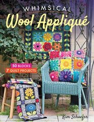 Whimsical Wool Applique: 50 Blocks, 7 Quilt Projects цена и информация | Книги о питании и здоровом образе жизни | kaup24.ee