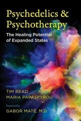 Psychedelics and Psychotherapy: The Healing Potential of Expanded States hind ja info | Eneseabiraamatud | kaup24.ee