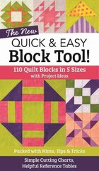 New Quick & Easy Block Tool: 110 Quilt Blocks in 5 Sizes with Project Ideas цена и информация | Книги о питании и здоровом образе жизни | kaup24.ee