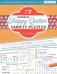 More Happy Quilter Variety Puzzles-Volume 3: 60plus Large-Print Word Puzzles for People Who Love to Sew Large type / large print edition цена и информация | Книги о питании и здоровом образе жизни | kaup24.ee