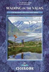 Walking in the Valais: 120 Walks and Treks 4th Revised edition hind ja info | Tervislik eluviis ja toitumine | kaup24.ee