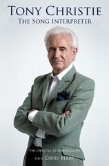 Tony Christie: The Song Interpreter hind ja info | Elulooraamatud, biograafiad, memuaarid | kaup24.ee