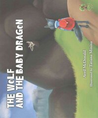 Wolf and the Baby Dragon: Helping Children Deal with Worries hind ja info | Väikelaste raamatud | kaup24.ee