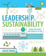 Leadership for Sustainability: Saving the planet one school at a time hind ja info | Ühiskonnateemalised raamatud | kaup24.ee