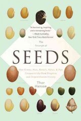 Triumph of Seeds: How Grains, Nuts, Kernels, Pulses, and Pips Conquered the Plant Kingdom and Shaped Human History First Trade Paper Edition цена и информация | Книги о питании и здоровом образе жизни | kaup24.ee