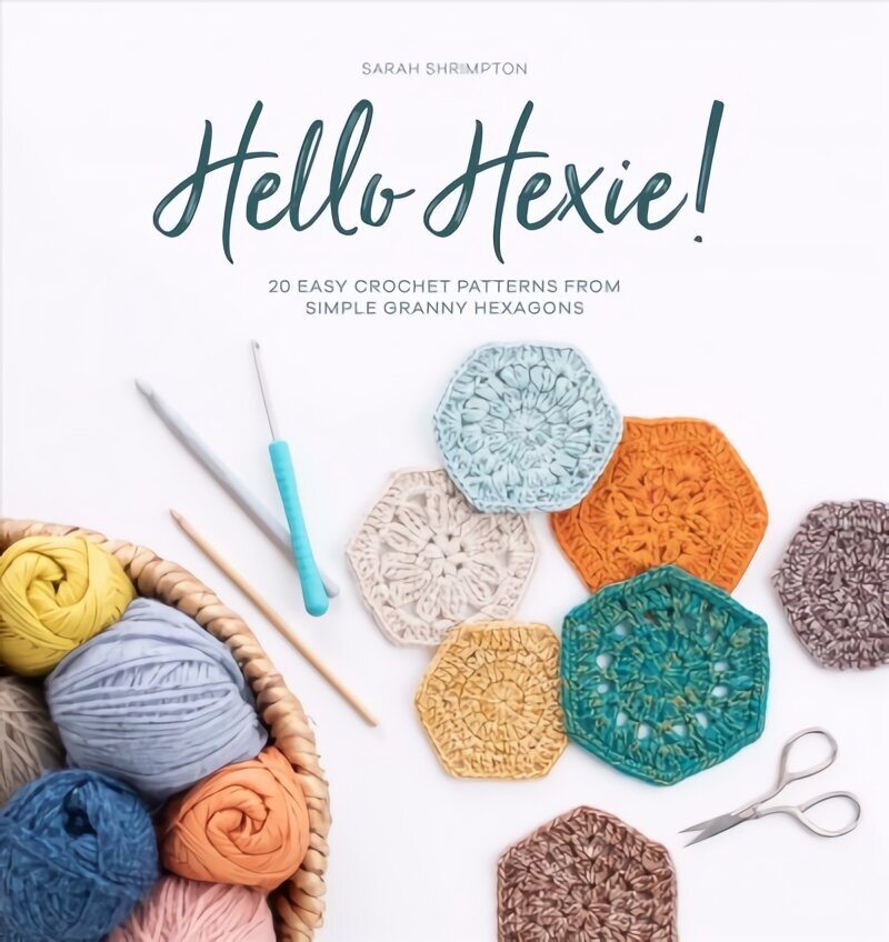Hello Hexie!: 20 easy crochet patterns from simple granny hexagons цена и информация | Tervislik eluviis ja toitumine | kaup24.ee