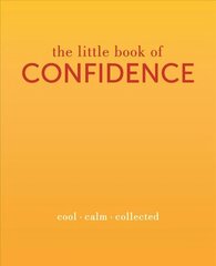 Little Book of Confidence: Cool Calm Collected цена и информация | Самоучители | kaup24.ee