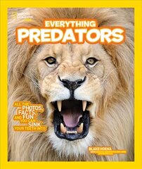 Everything Predators: All the Photos, Facts, and Fun You Can Sink Your Teeth into edition цена и информация | Книги для подростков и молодежи | kaup24.ee