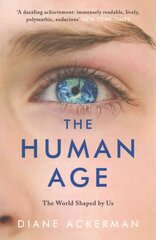 Human Age: The World Shaped by Us цена и информация | Книги по экономике | kaup24.ee