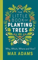 Little Book of Planting Trees hind ja info | Aiandusraamatud | kaup24.ee