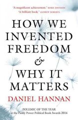 How We Invented Freedom & Why It Matters цена и информация | Исторические книги | kaup24.ee