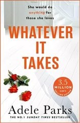 Whatever It Takes: The unputdownable hit from the Sunday Times bestselling author of BOTH OF YOU цена и информация | Фантастика, фэнтези | kaup24.ee