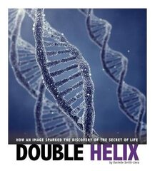 Double Helix: How an Image Sparked the Discovery of the Secret of Life hind ja info | Noortekirjandus | kaup24.ee