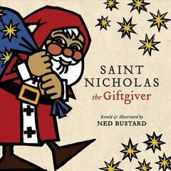 Saint Nicholas the Giftgiver - The History and Legends of the Real Santa Claus: The History and Legends of the Real Santa Claus hind ja info | Noortekirjandus | kaup24.ee