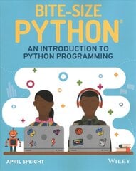 Bite-Size Python - An Introduction to Python Programming: An Introduction to Python Programming цена и информация | Книги для подростков и молодежи | kaup24.ee
