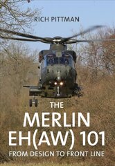 Merlin EH(AW) 101: From Design to Front Line hind ja info | Reisiraamatud, reisijuhid | kaup24.ee