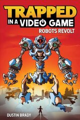 Trapped in a Video Game: Robots Revolt цена и информация | Книги для подростков и молодежи | kaup24.ee