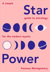 Star Power: A Simple Guide to Astrology for the Modern Mystic цена и информация | Самоучители | kaup24.ee