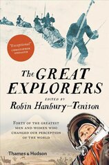 Great Explorers: Forty of the Greatest Men and Women Who Changed Our Perception of the World hind ja info | Ajalooraamatud | kaup24.ee