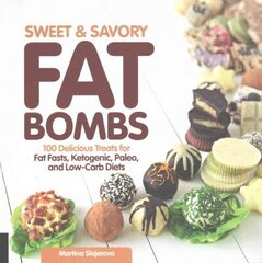 Sweet and Savory Fat Bombs: 100 Delicious Treats for Fat Fasts, Ketogenic, Paleo, and Low-Carb Diets, Volume 2 цена и информация | Книги рецептов | kaup24.ee