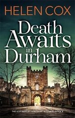 Death Awaits in Durham: The Kitt Hartley Yorkshire Mysteries Book 4 цена и информация | Фантастика, фэнтези | kaup24.ee